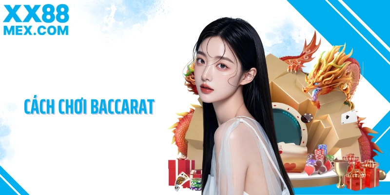 Cách chơi baccarat