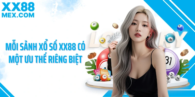 Mỗi sảnh xổ số XX88 có một ưu thế riêng biệt